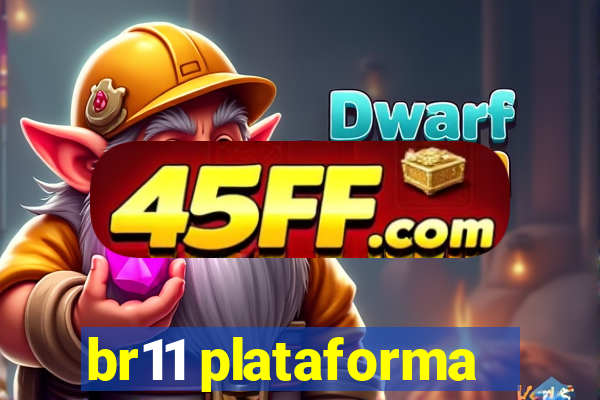 br11 plataforma